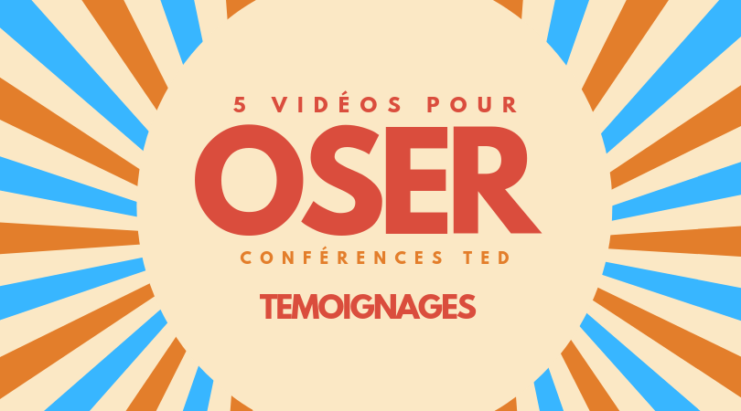 Lire la suite à propos de l’article 5 vidéos pour OSER